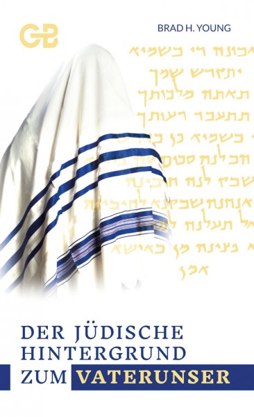 Der jüdische Hintergrund zum Vaterunser