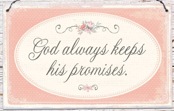 Holzschild groß 'God always keeps his promises'