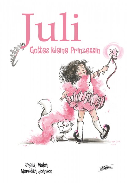Juli - Gottes kleine Prinzessin