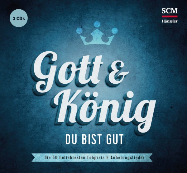 Gott & König - Du bist gut (3 CDs)